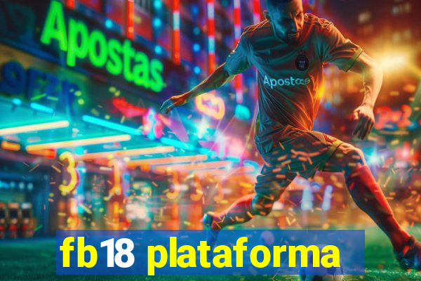 fb18 plataforma